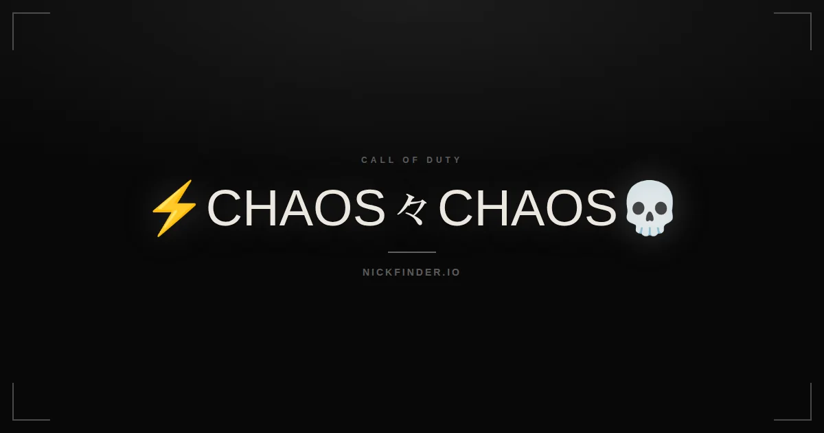 Chaos Call of Duty names 2026 — decorated Unicode styles | NickFinder.io