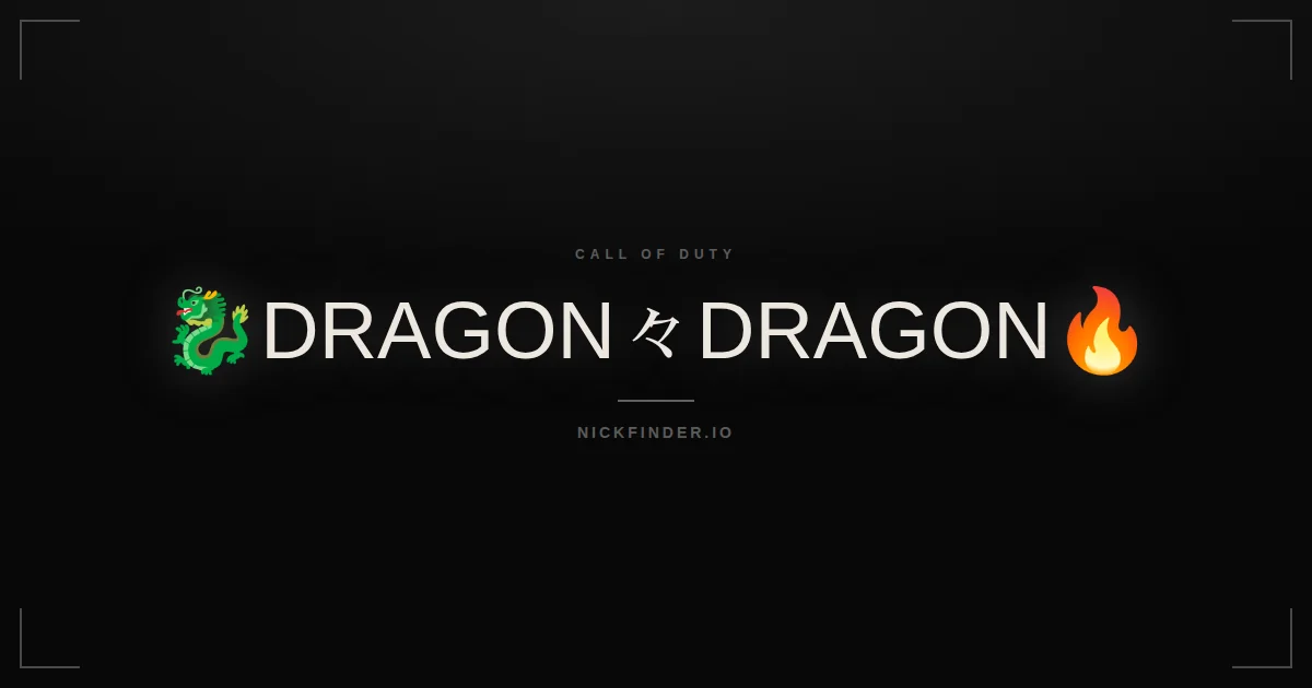 Dragon Call of Duty names 2026 — decorated Unicode styles | NickFinder.io