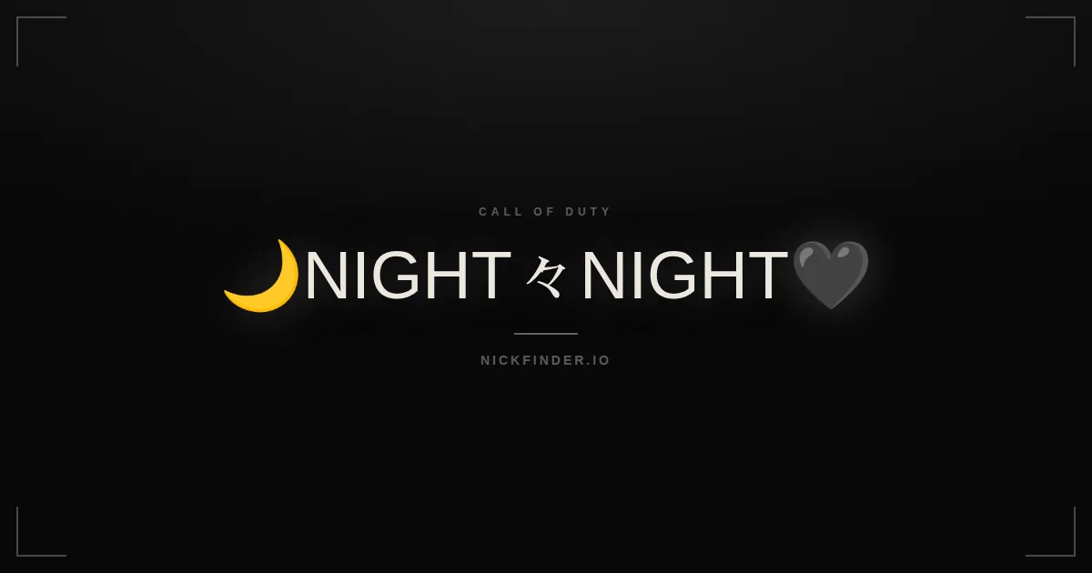 Night Call of Duty names 2026 — decorated Unicode styles | NickFinder.io