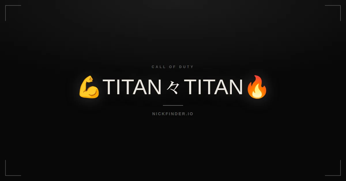 Titan Call of Duty names 2026 — decorated Unicode styles | NickFinder.io