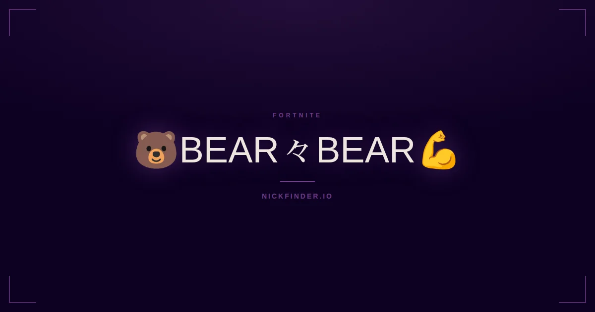 Bear Fortnite names 2026 — decorated Unicode styles | NickFinder.io