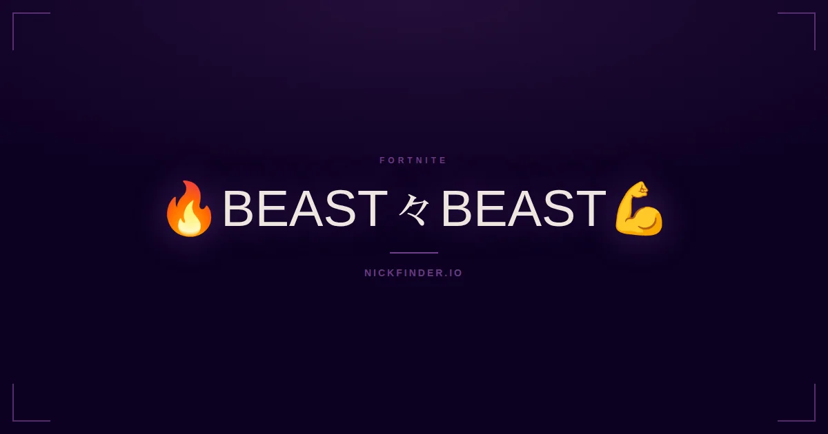 Beast Fortnite names 2026 — decorated Unicode styles | NickFinder.io