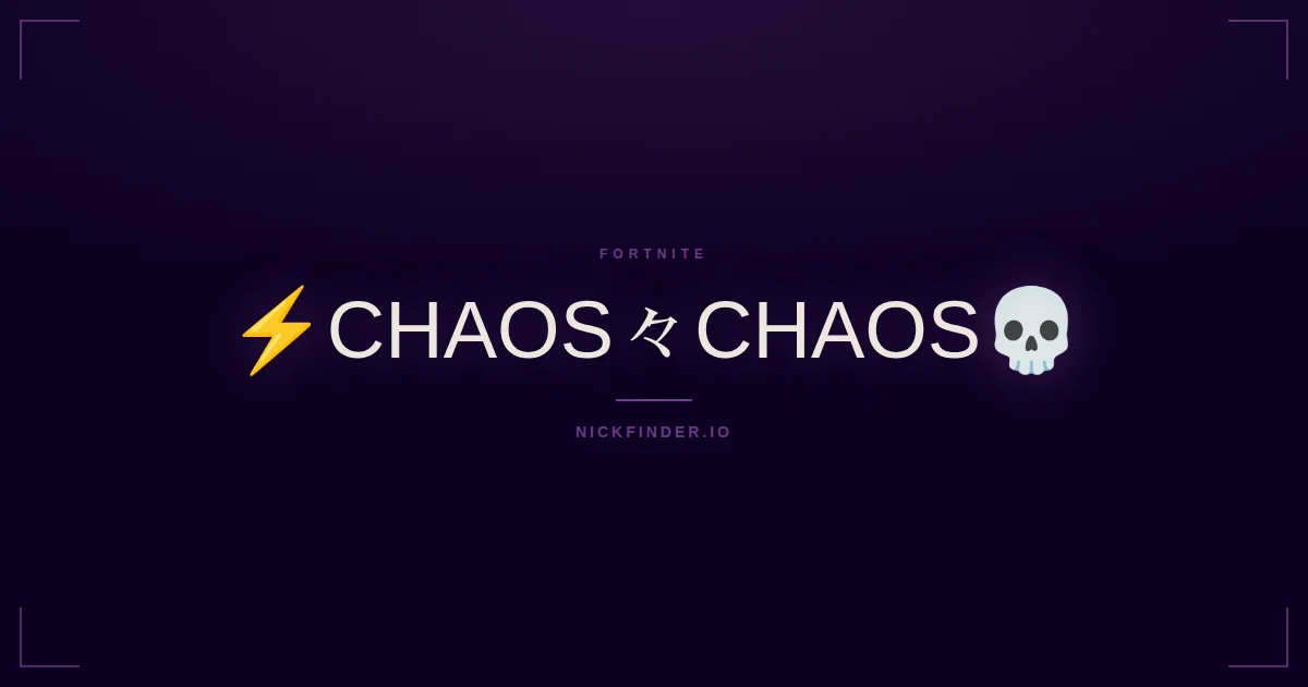 Chaos Fortnite names 2026 — decorated Unicode styles | NickFinder.io