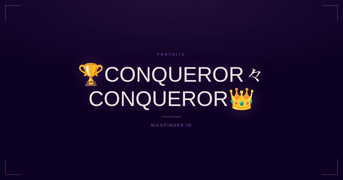 Conqueror Fortnite names 2026 — decorated Unicode styles | NickFinder.io