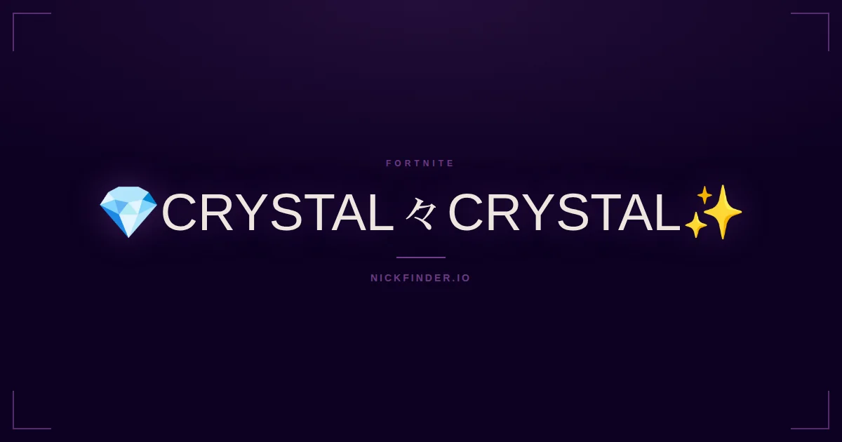 Crystal Fortnite names 2026 — decorated Unicode styles | NickFinder.io