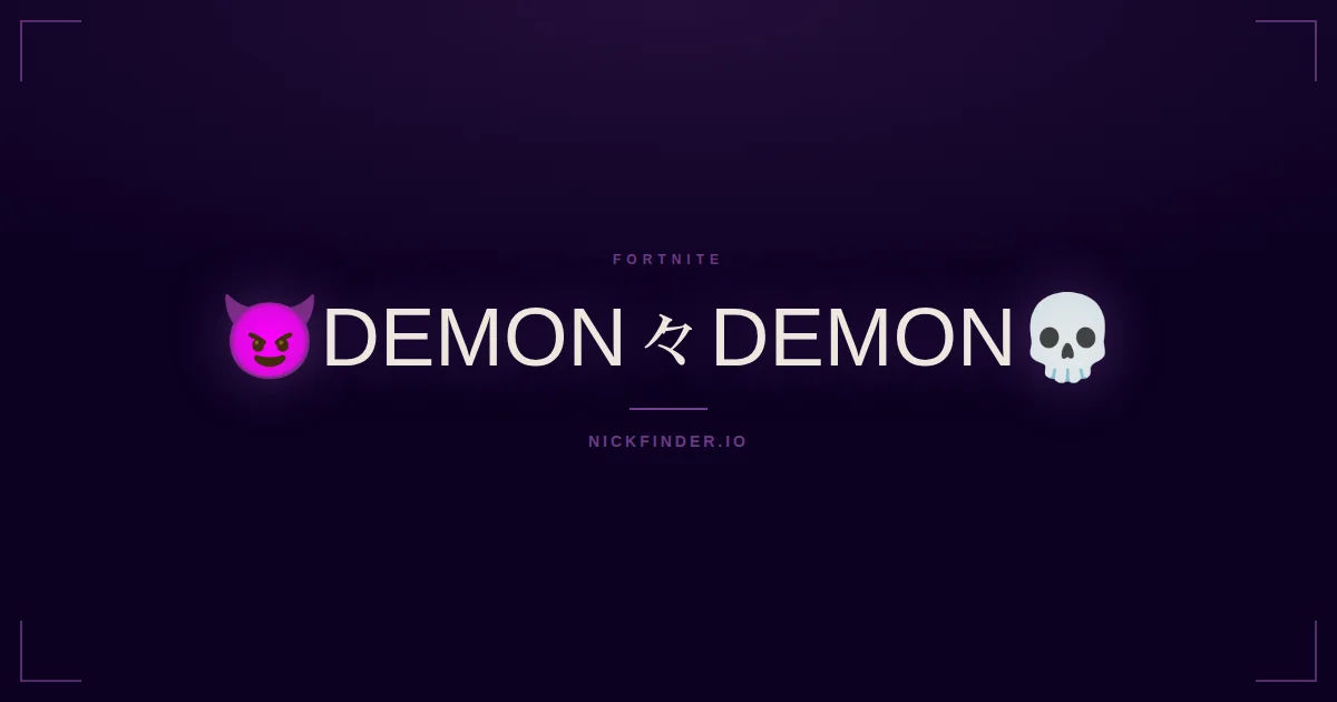 Demon Fortnite names 2026 — decorated Unicode styles | NickFinder.io
