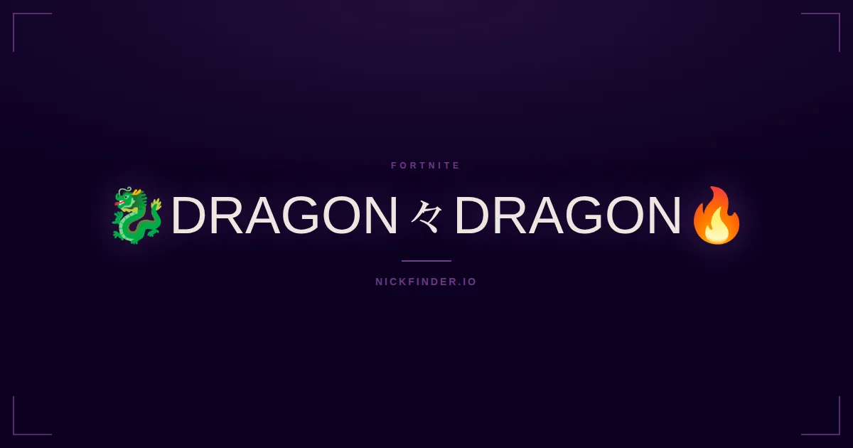 Dragon Fortnite names 2026 — decorated Unicode styles | NickFinder.io