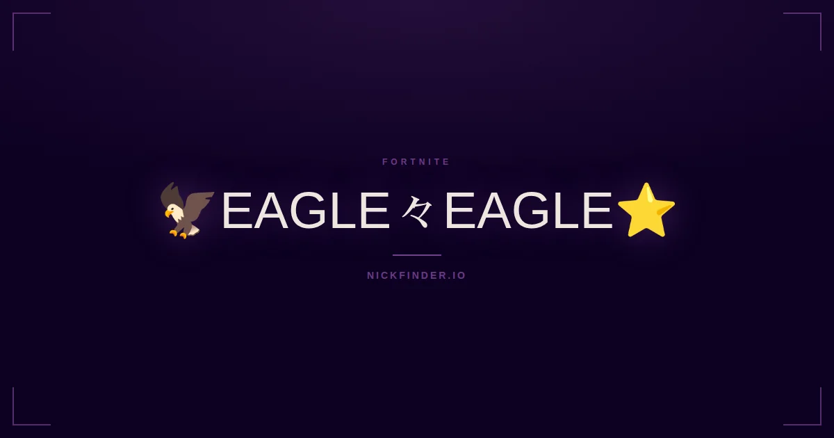 Eagle Fortnite names 2026 — decorated Unicode styles | NickFinder.io