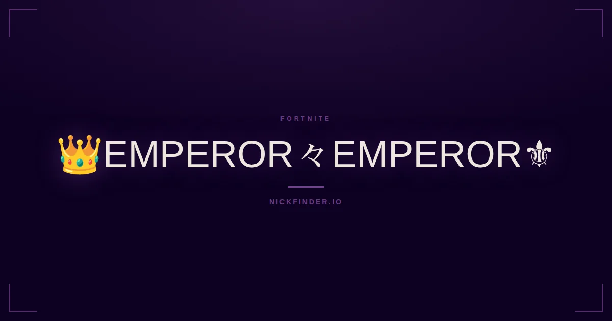 Emperor Fortnite names 2026 — decorated Unicode styles | NickFinder.io