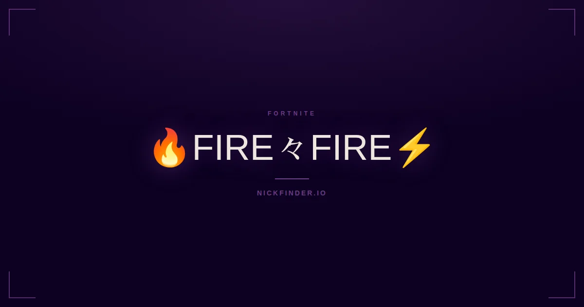 Fire Fortnite names 2026 — decorated Unicode styles | NickFinder.io