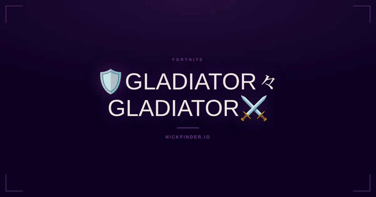 Gladiator Fortnite names 2026 — decorated Unicode styles | NickFinder.io