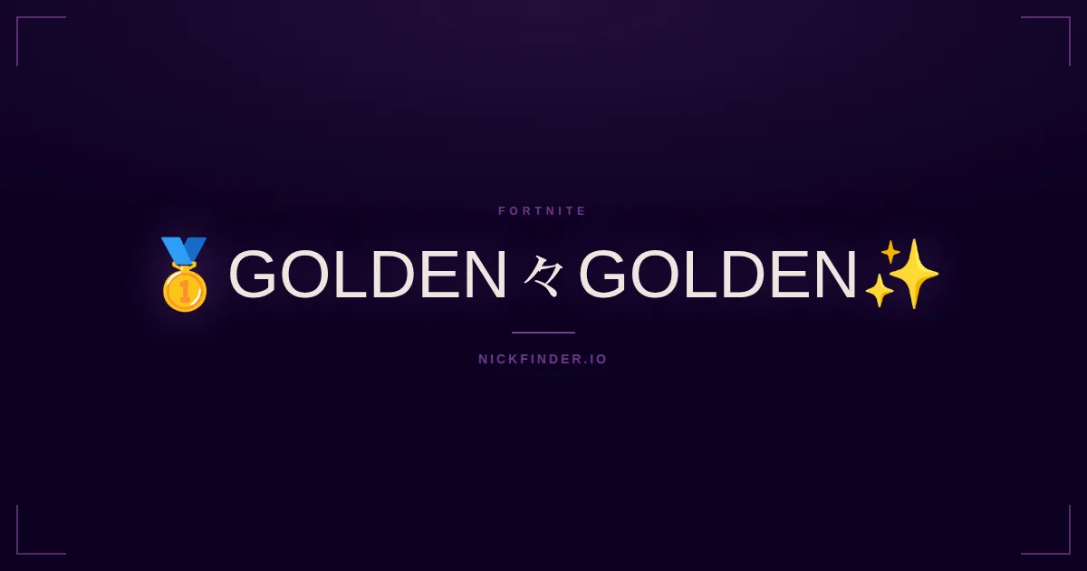 Golden Fortnite names 2026 — decorated Unicode styles | NickFinder.io