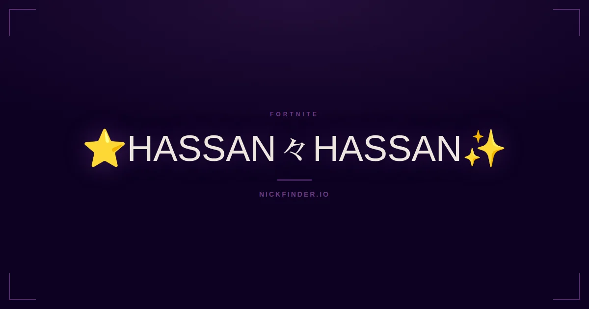 Hassan Fortnite names 2026 — decorated Unicode styles | NickFinder.io