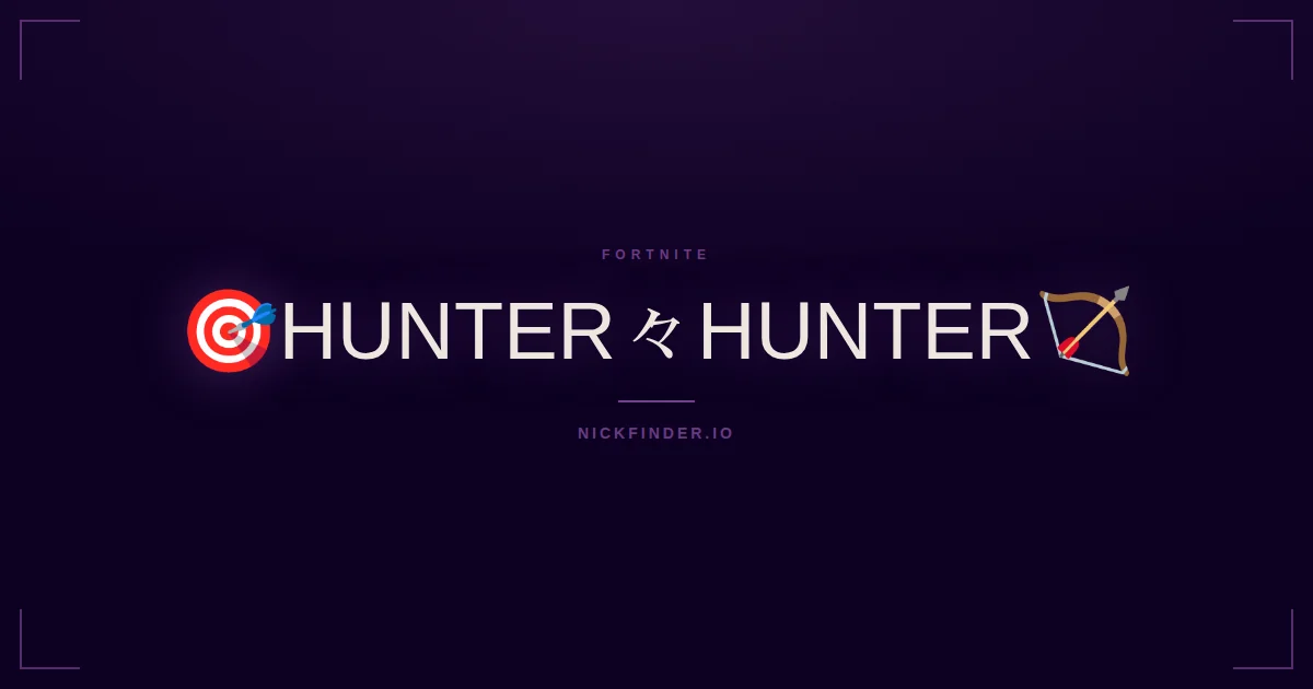 Hunter Fortnite names 2026 — decorated Unicode styles | NickFinder.io