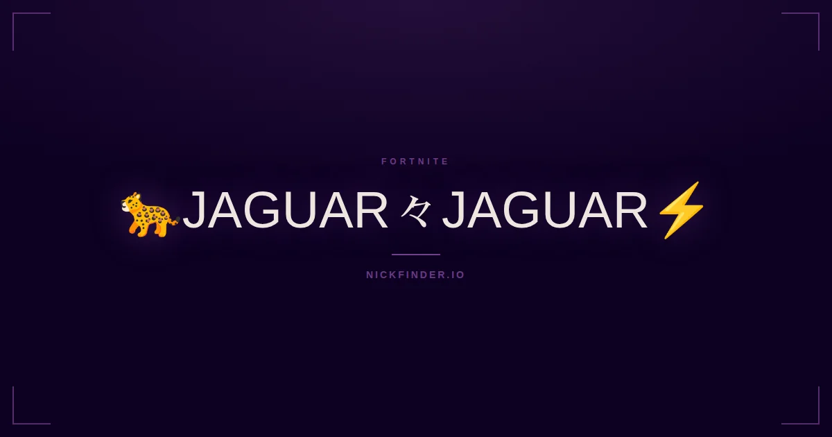 Jaguar Fortnite names 2026 — decorated Unicode styles | NickFinder.io