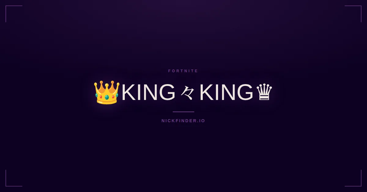 King Fortnite names 2026 — decorated Unicode styles | NickFinder.io