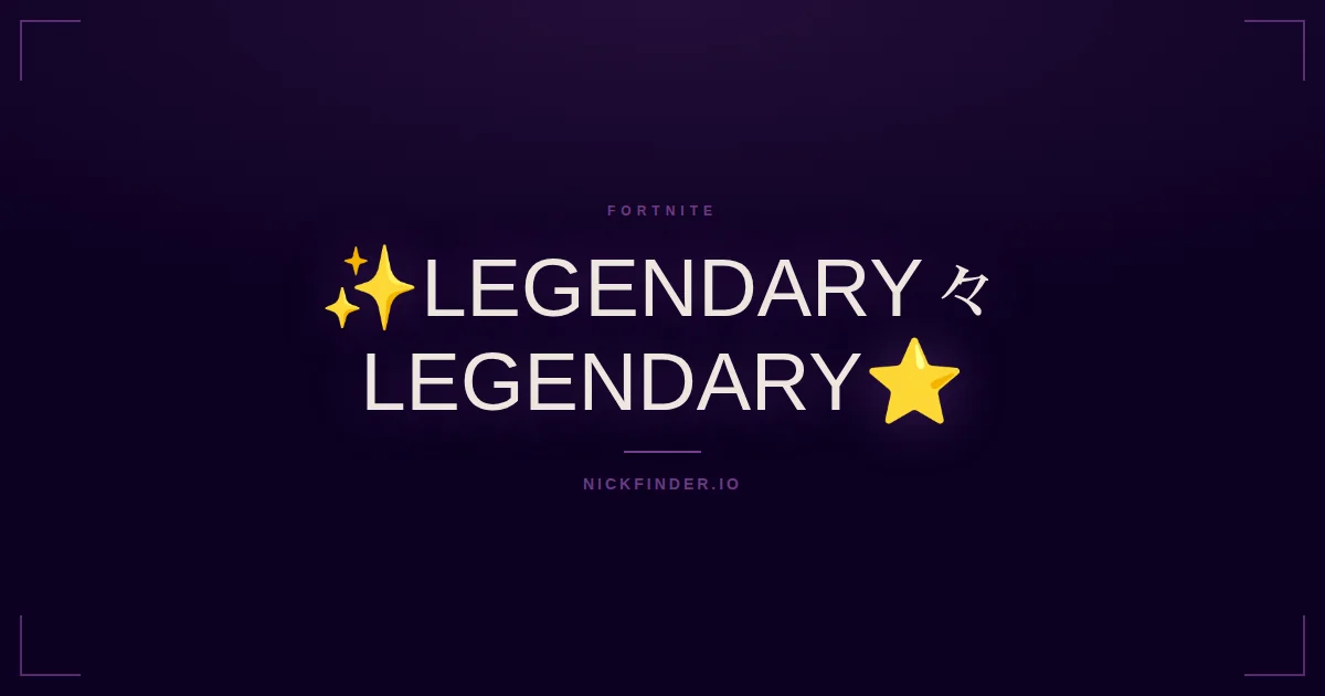 Legendary Fortnite names 2026 — decorated Unicode styles | NickFinder.io