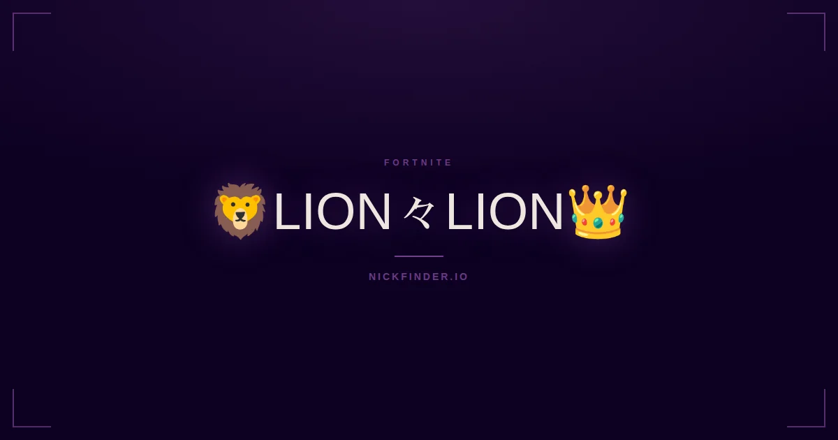 Lion Fortnite names 2026 — decorated Unicode styles | NickFinder.io