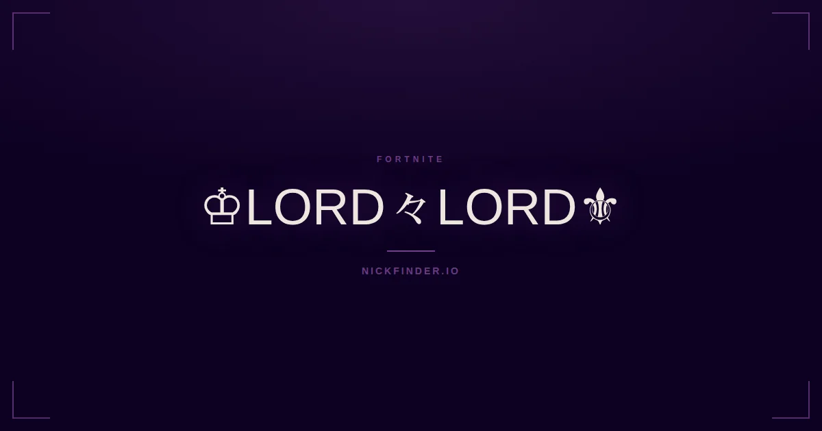 Lord Fortnite names 2026 — decorated Unicode styles | NickFinder.io