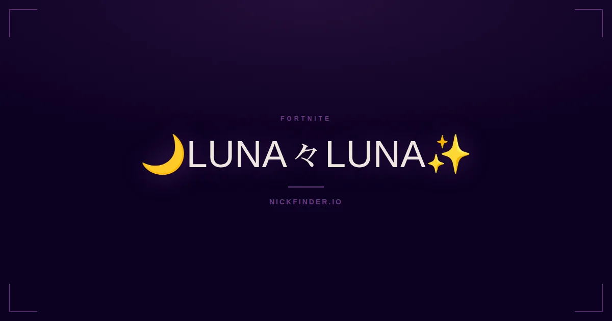 Luna Fortnite names 2026 — decorated Unicode styles | NickFinder.io