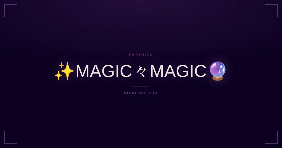 Magic Fortnite names 2026 — decorated Unicode styles | NickFinder.io