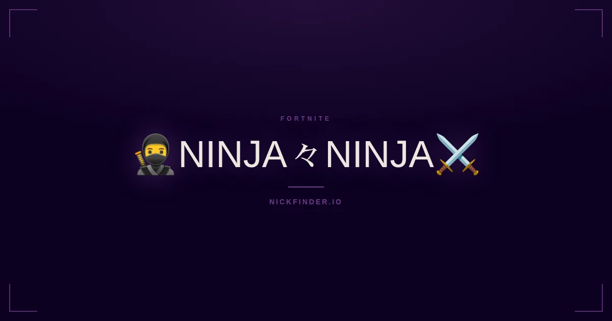 Ninja Fortnite names 2026 — decorated Unicode styles | NickFinder.io