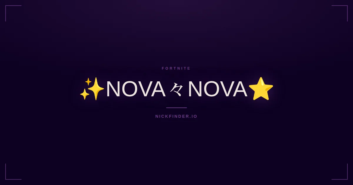 Nova Fortnite names 2026 — decorated Unicode styles | NickFinder.io