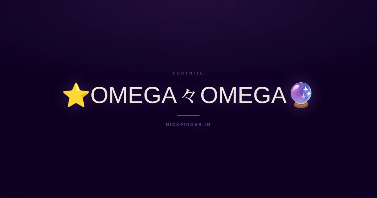 Omega Fortnite names 2026 — decorated Unicode styles | NickFinder.io