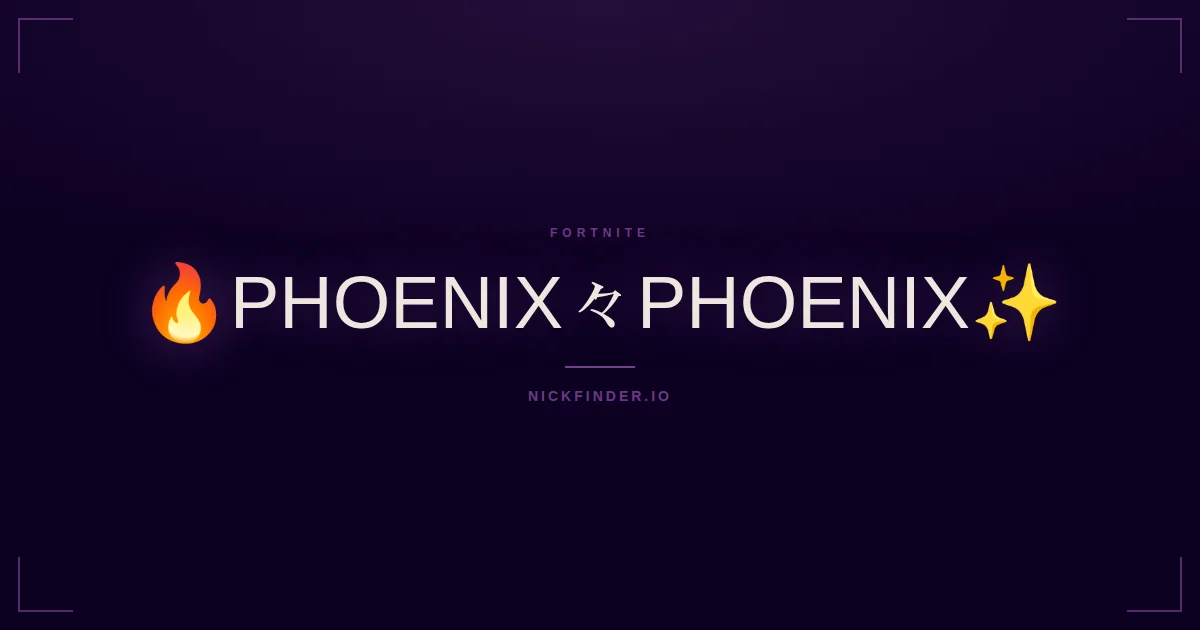 Phoenix Fortnite names 2026 — decorated Unicode styles | NickFinder.io