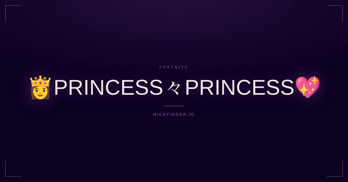 Princess Fortnite names 2026 — decorated Unicode styles | NickFinder.io