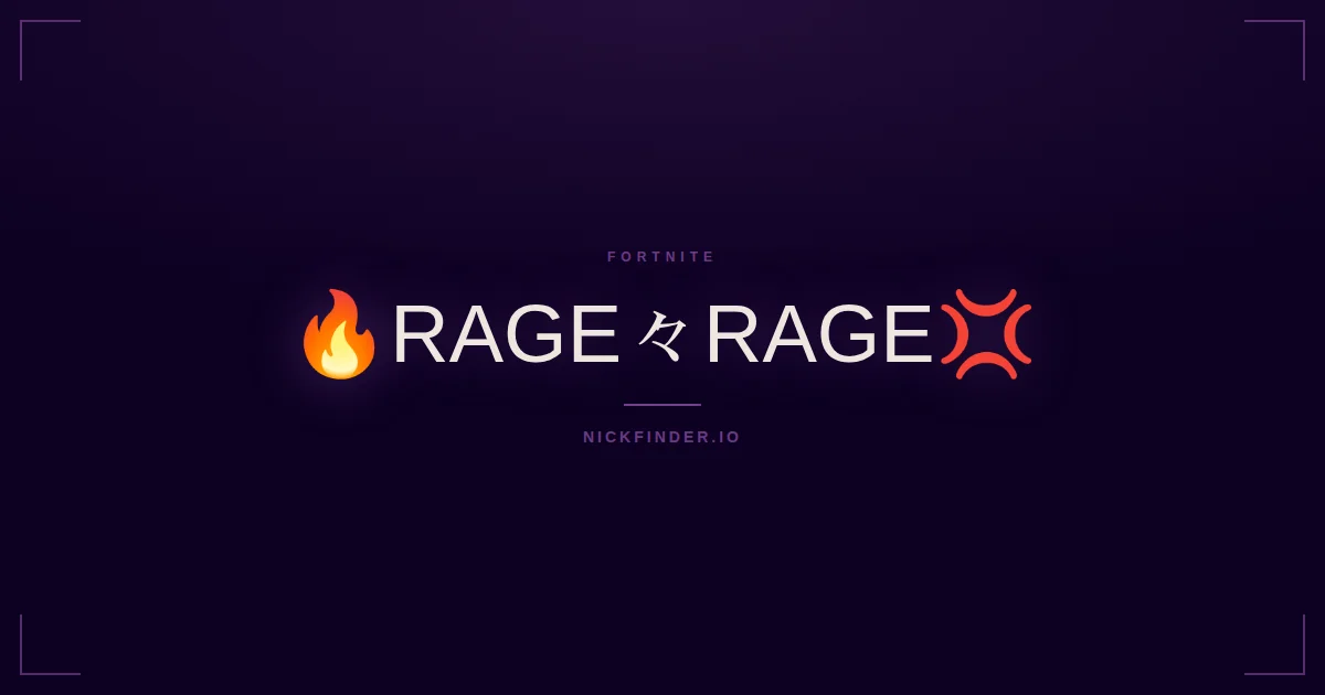 Rage Fortnite names 2026 — decorated Unicode styles | NickFinder.io