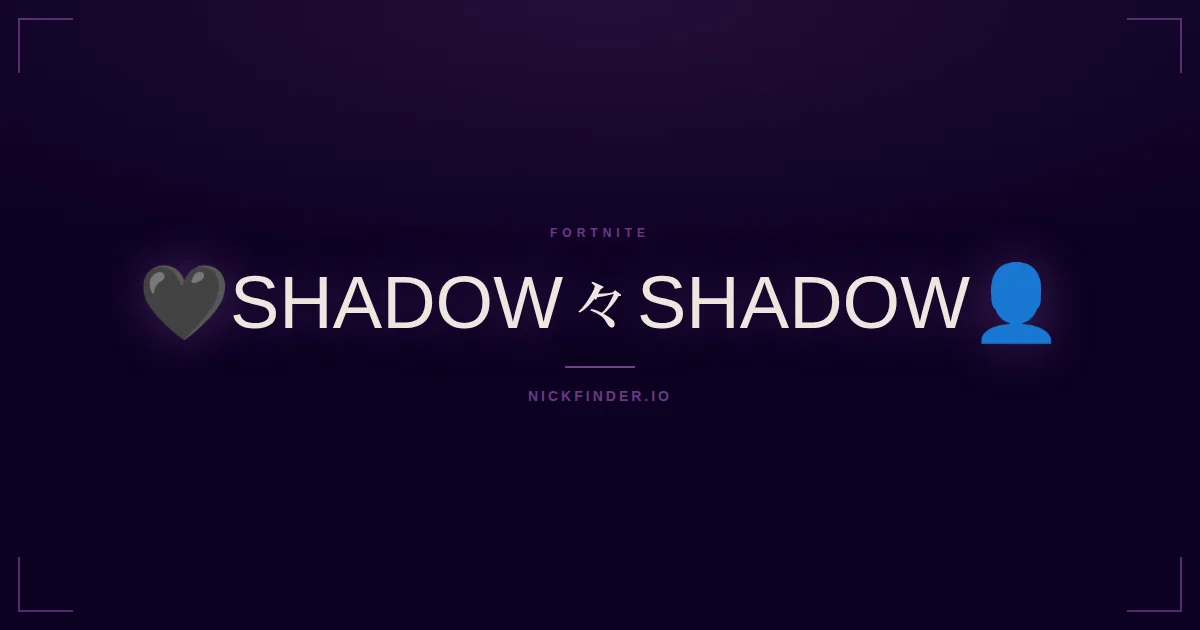 Shadow Fortnite names 2026 — decorated Unicode styles | NickFinder.io