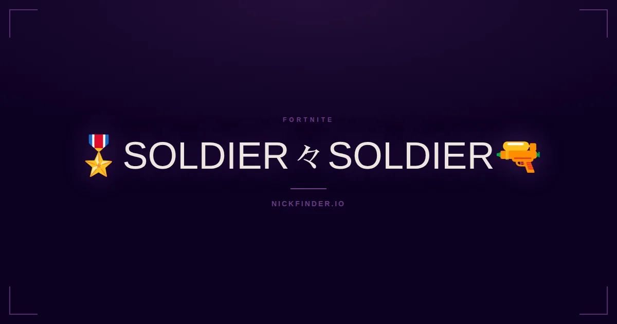 Soldier Fortnite names 2026 — decorated Unicode styles | NickFinder.io