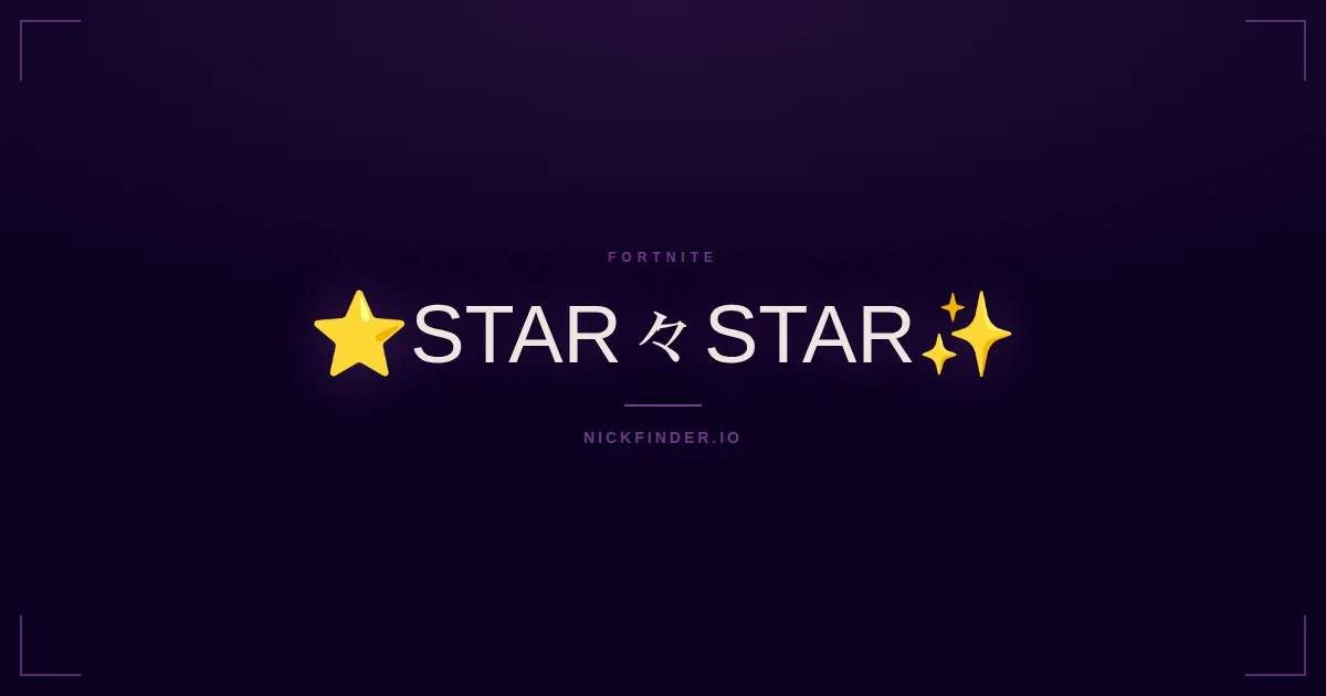 Star Fortnite names 2026 — decorated Unicode styles | NickFinder.io