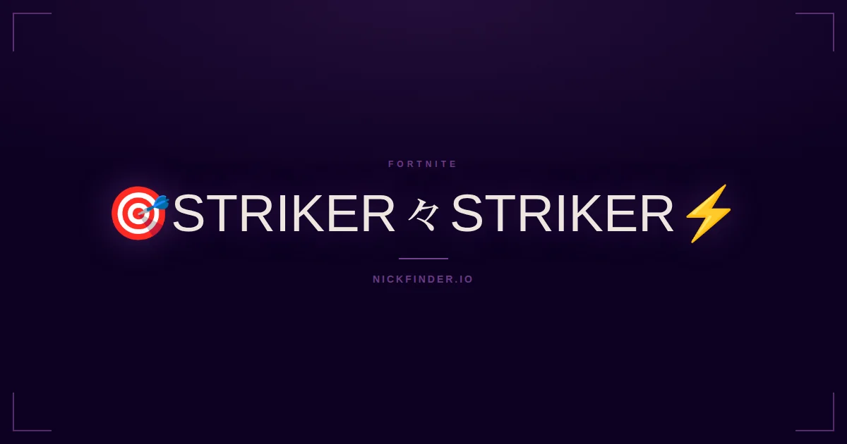 Striker Fortnite names 2026 — decorated Unicode styles | NickFinder.io