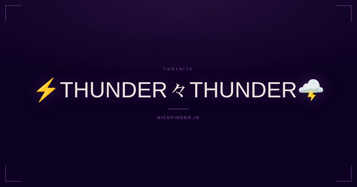 Thunder Fortnite names 2026 — decorated Unicode styles | NickFinder.io