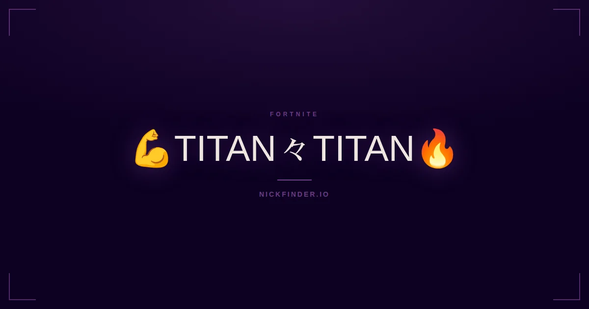 Titan Fortnite names 2026 — decorated Unicode styles | NickFinder.io