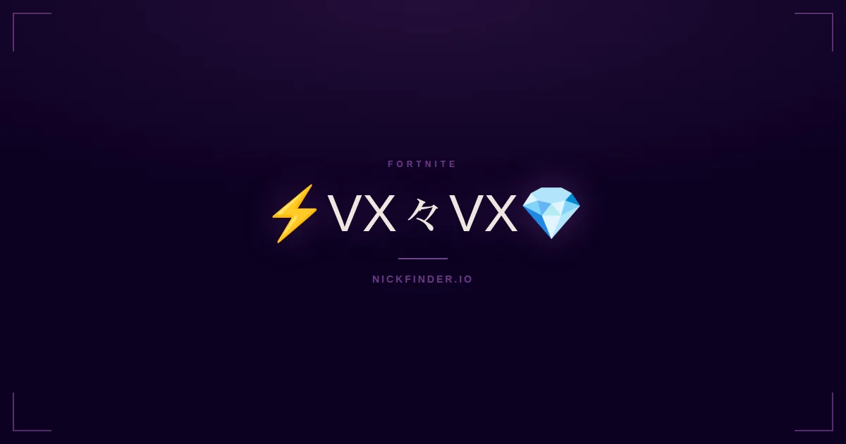 Vx Fortnite names 2026 — decorated Unicode styles | NickFinder.io