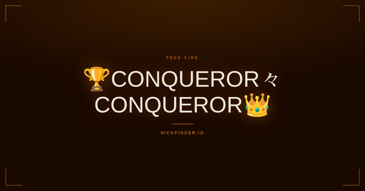Conqueror Free Fire names 2026 — decorated Unicode styles | NickFinder.io
