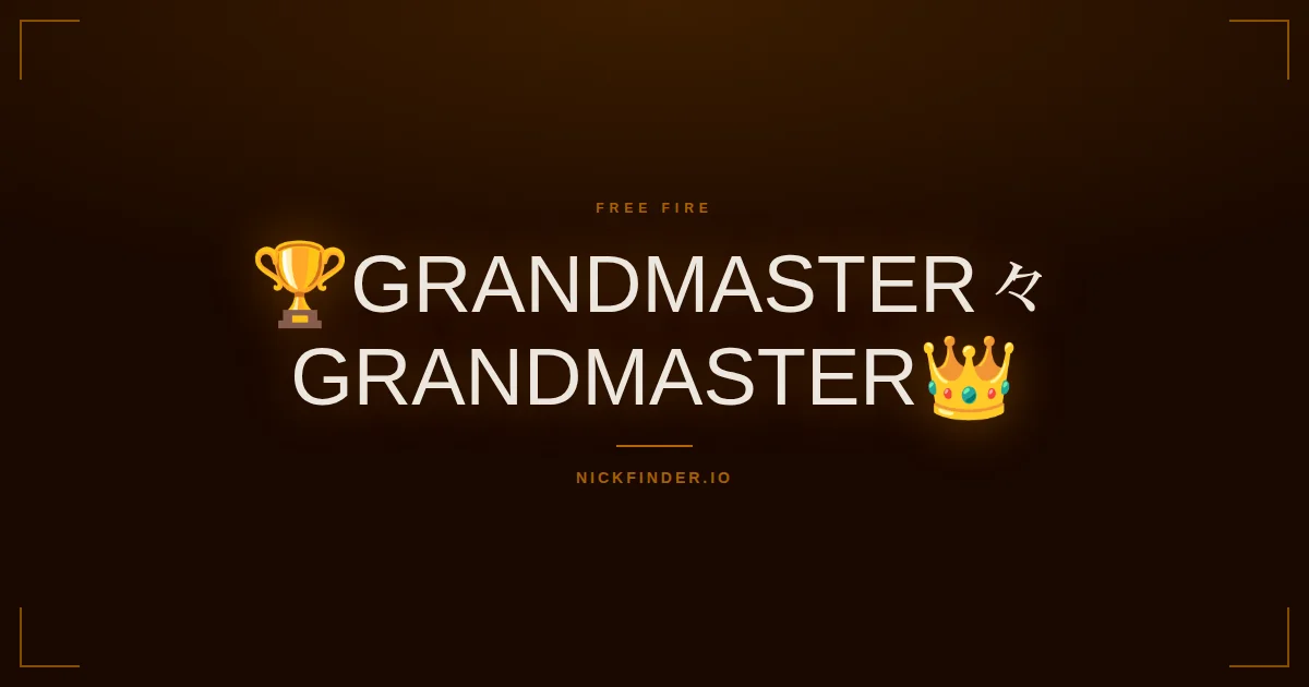Grandmaster Free Fire names 2026 — decorated Unicode styles | NickFinder.io
