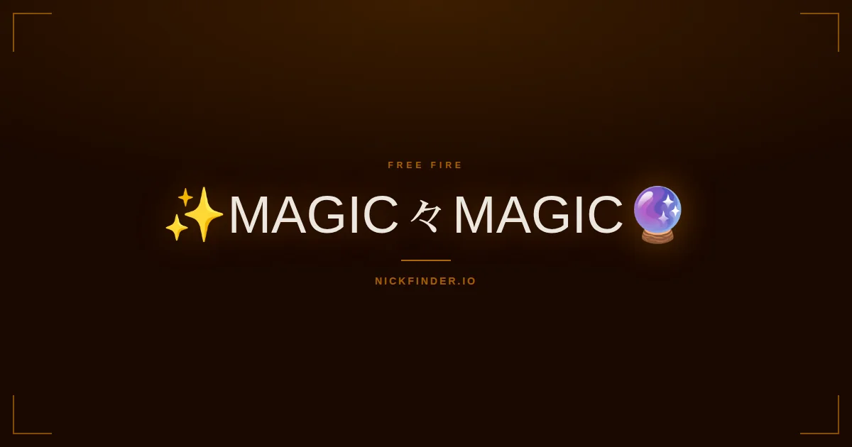 Magic Free Fire names 2026 — decorated Unicode styles | NickFinder.io