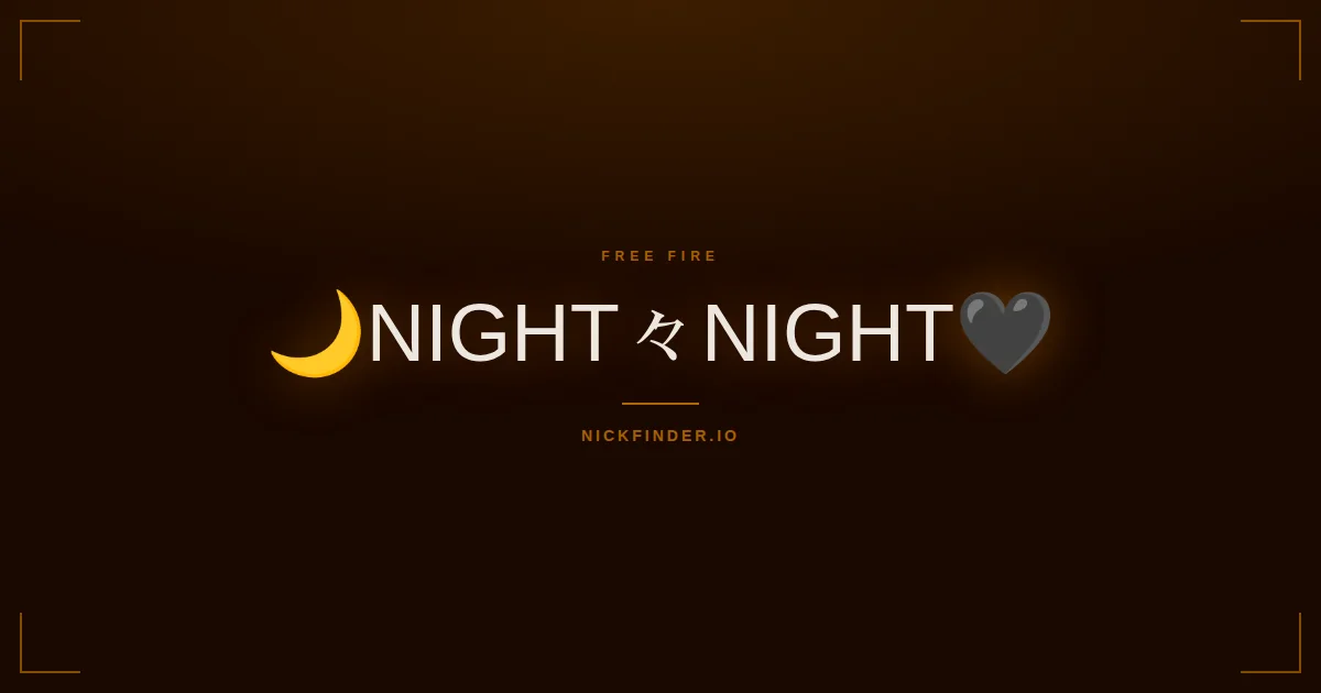 Night Free Fire names 2026 — decorated Unicode styles | NickFinder.io