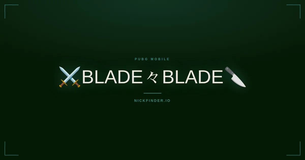 Blade PUBG Mobile names 2026 — decorated Unicode styles | NickFinder.io