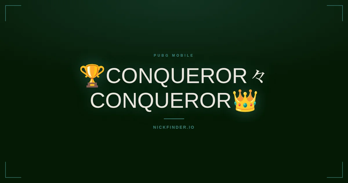 Conqueror PUBG Mobile names 2026 — decorated Unicode styles | NickFinder.io