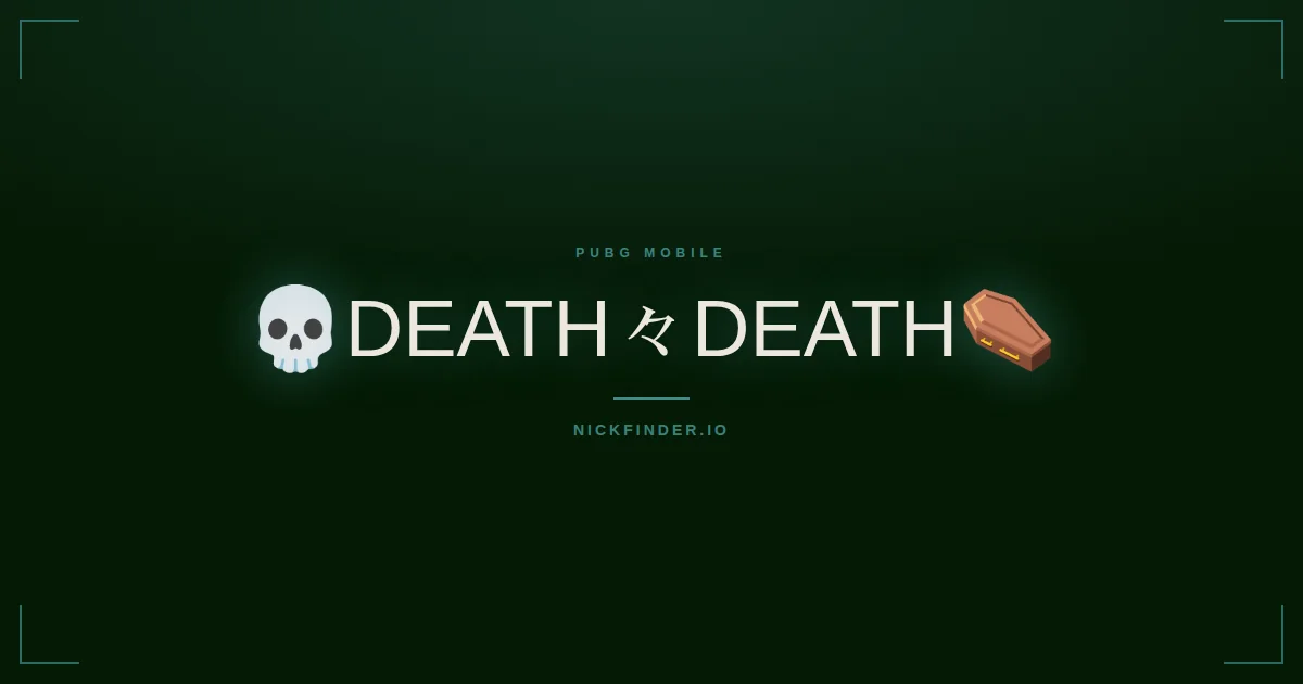 Death PUBG Mobile names 2026 — decorated Unicode styles | NickFinder.io