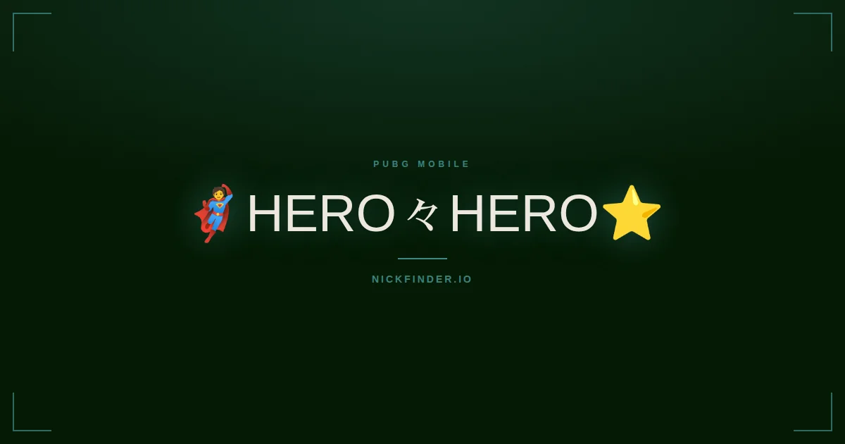 Hero PUBG Mobile names 2026 — decorated Unicode styles | NickFinder.io