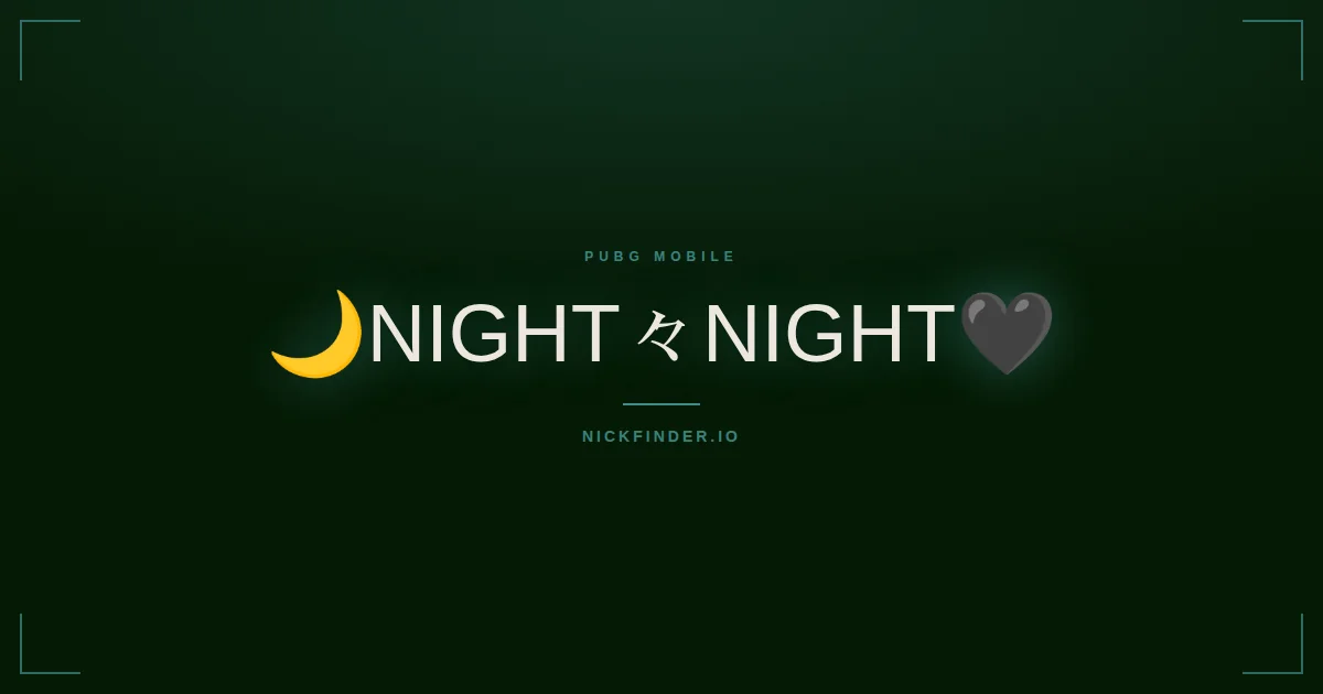 Night PUBG Mobile names 2026 — decorated Unicode styles | NickFinder.io