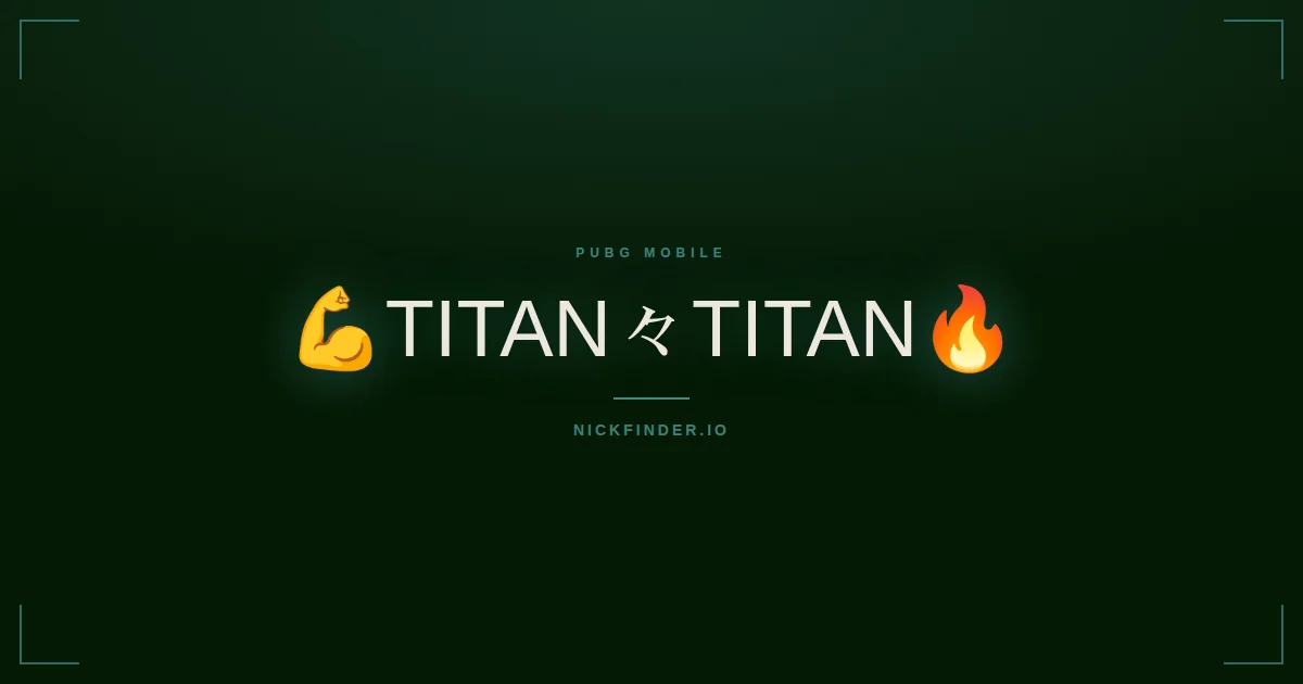 Titan PUBG Mobile names 2026 — decorated Unicode styles | NickFinder.io
