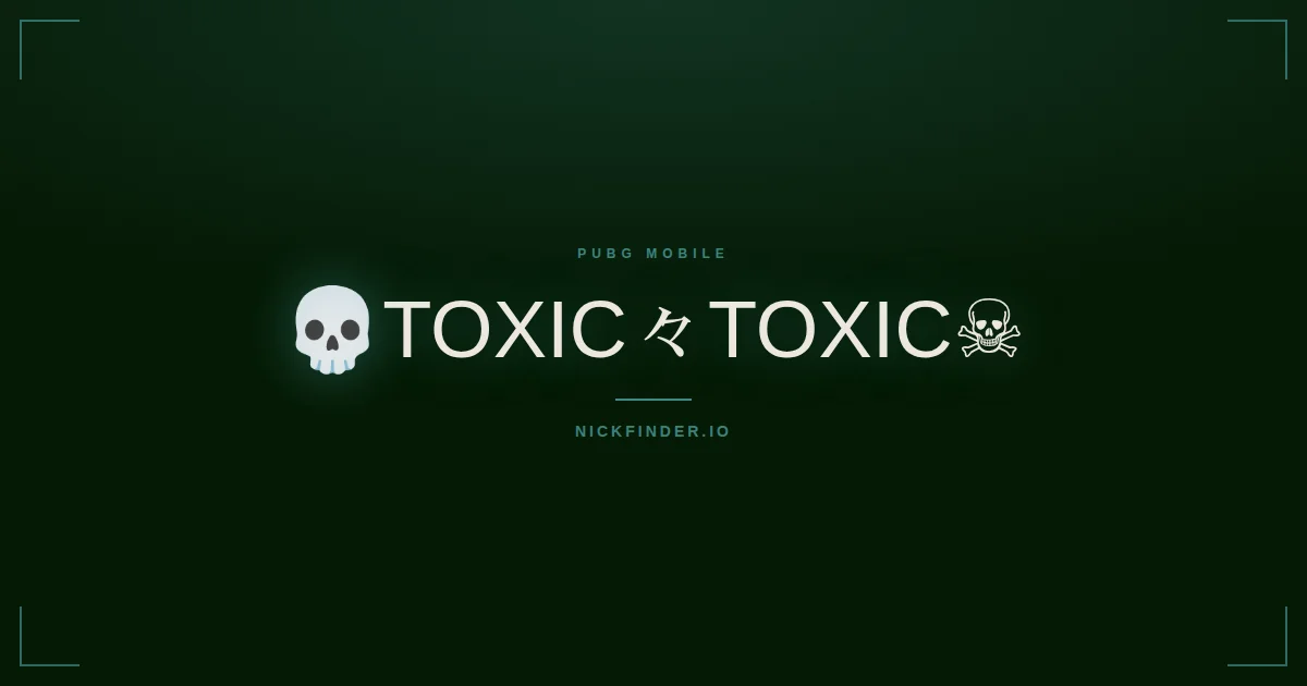 Toxic PUBG Mobile names 2026 — decorated Unicode styles | NickFinder.io