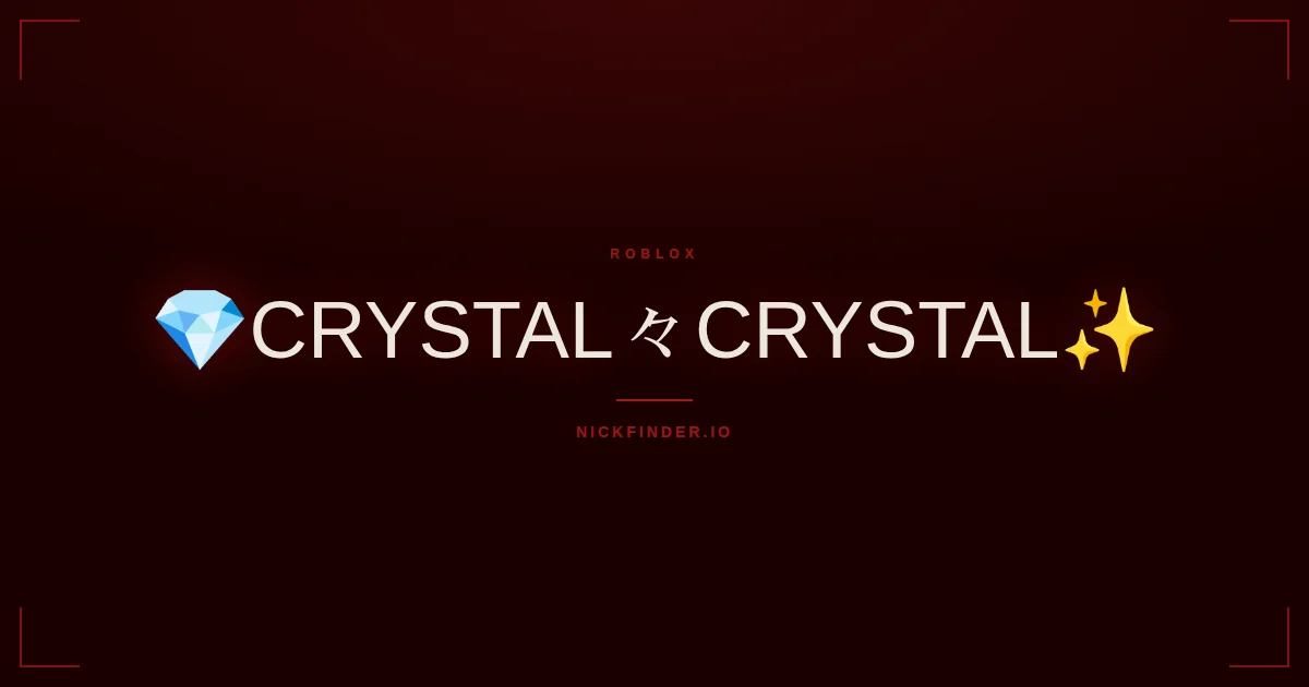 Crystal Roblox names 2026 — decorated Unicode styles | NickFinder.io